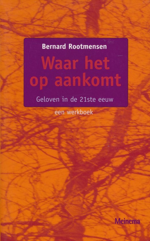 Waar Het Op Aankomt - Bernard Rootmensen
