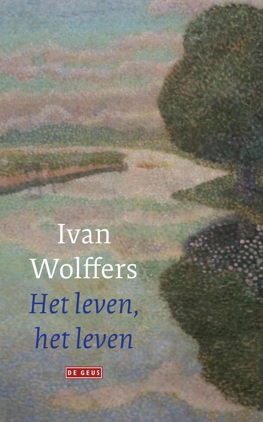 Het leven, het leven - Ivan Wolffers