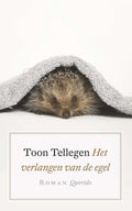 Het verlangen van de egel - Toon Tellegen, Annemarie van Haeringen