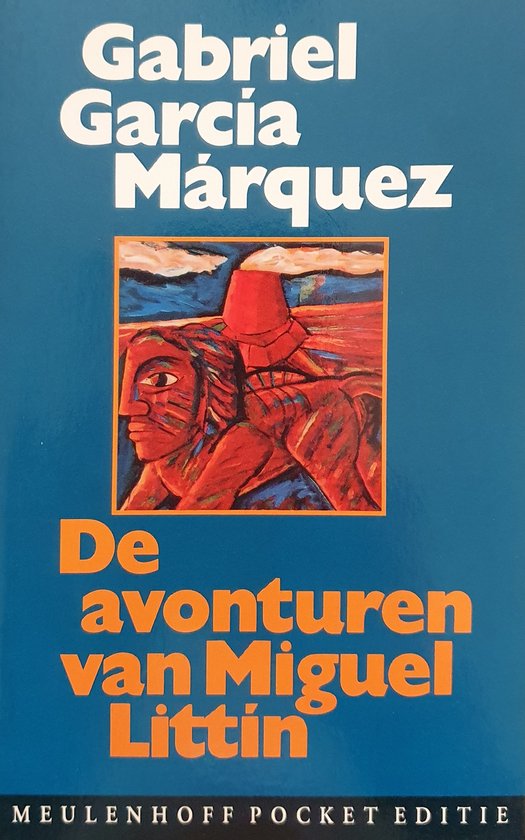 De avonturen van miguel littín - Gabriel Garcia Marquez