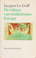 De cultuur van middeleeuws Europa | - Jacques le Goff
