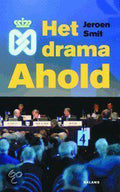 Het Drama Ahold - Jeroen Smit