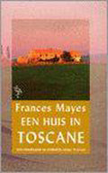 Huis In Toscane - Frances Mayes