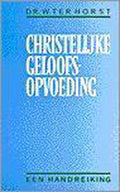Christelijke geloofsopvoeding - Ter Horst