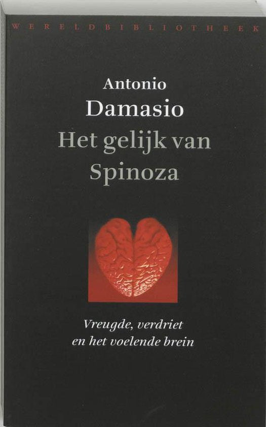 Het gelijk van Spinoza - Antonio Damasio