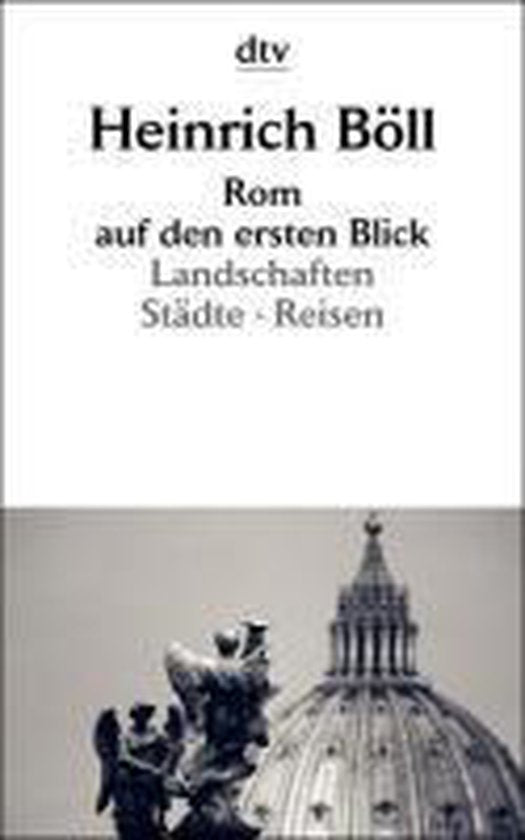 Rom auf den ersten Blick - Heinrich BÃ¶ll
