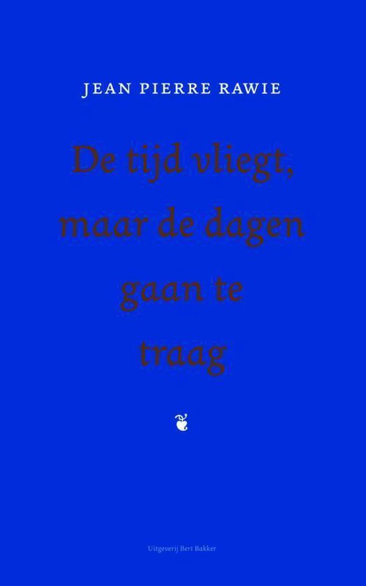 De tijd vliegt, maar de dagen gaan te traag - Jean Pierre Rawie