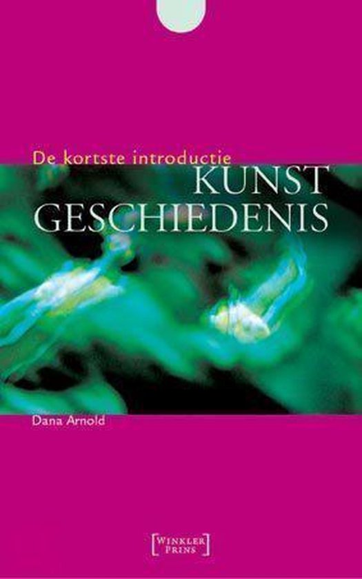 Kunstgeschiedenis De Kortste Introductie - D. Arnold