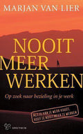 Nooit Meer Werken - M. van Lier