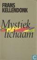 Mystiek lichaam - Frans Kellendonk