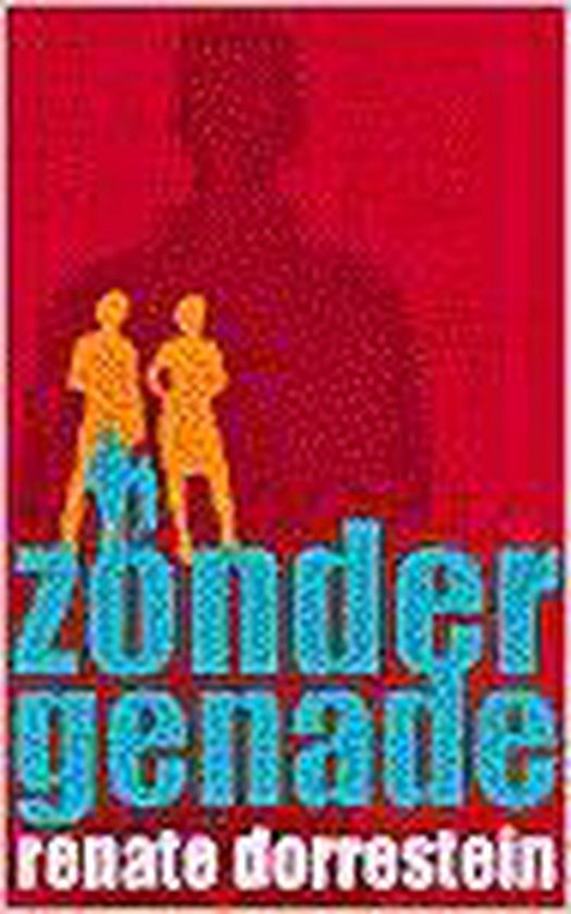 Zonder Genade Ing - Renate Dorrestein