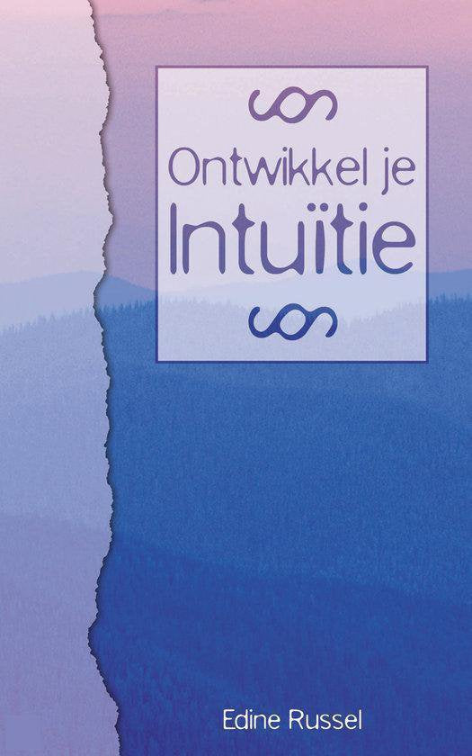 Ontwikkel Je Intuitie - Edine Russel