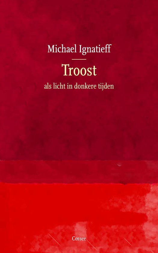 Troost - Michael Ignatieff, Onbekend