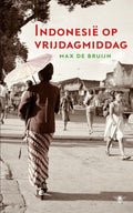 Indonesie Op Vrijdagmiddag - Max de Bruijn