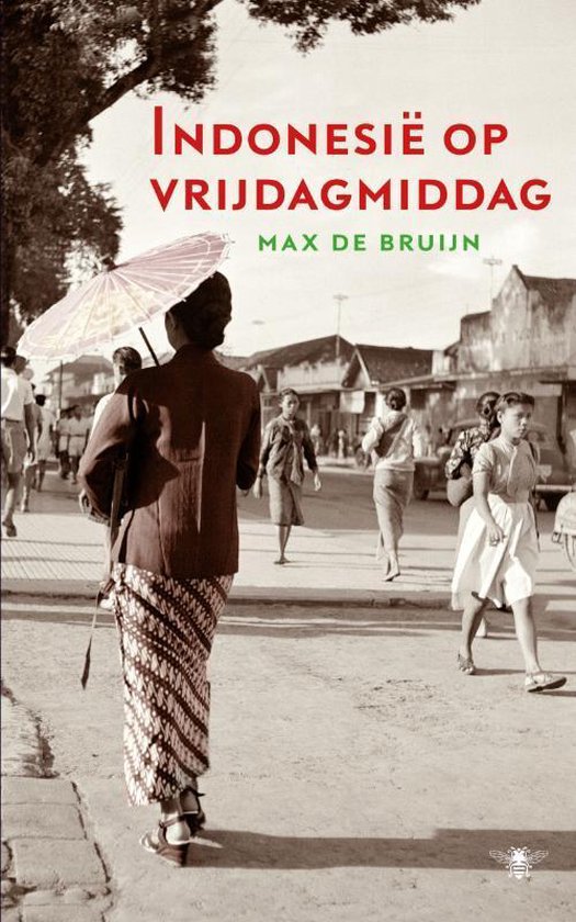 Indonesie Op Vrijdagmiddag - Max de Bruijn