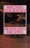 De gouden druppel - Michel Tournier