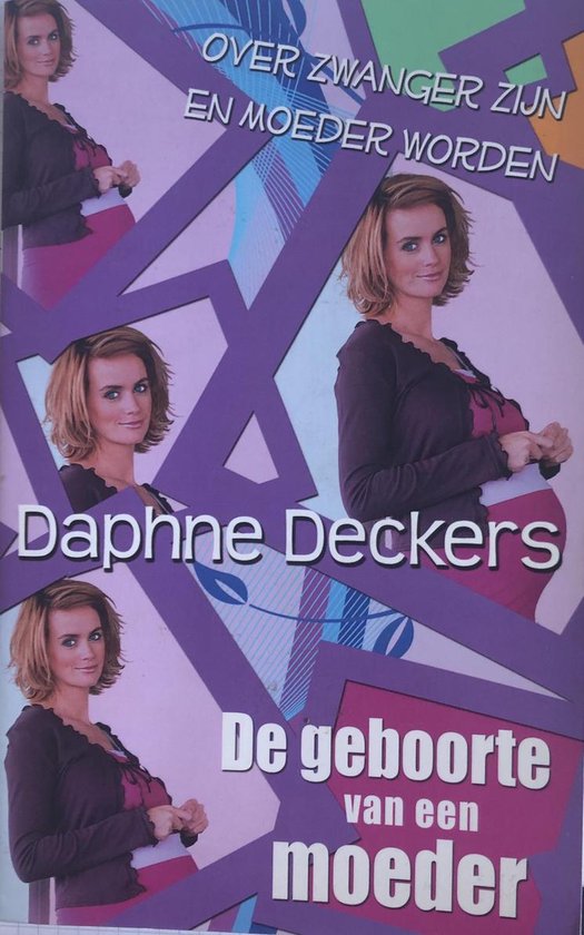 De geboorte van een moeder - Daphne Deckers, geen