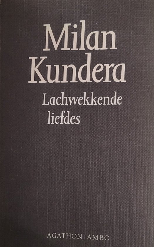 Lachwekkende liefdes - Milan Kundera