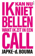Ik kan nu niet bellen want ik zit in een call - Japke - d. Bouma