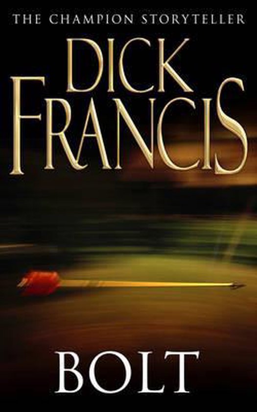 Bolt - Dick Francis, Francis Dick