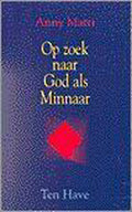 Op zoek naar God als minnaar - Anny Matti