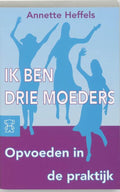 Ik Ben Drie Moeders - A. Heffels
