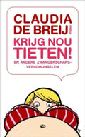 Krijg nou tieten - Claudia de Breij