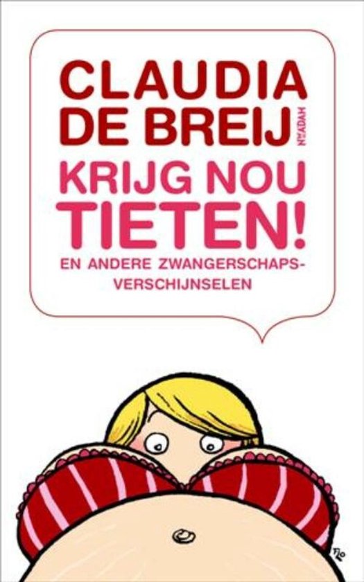 Krijg nou tieten - Claudia de Breij