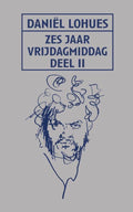 Zes jaar vrijdagmiddag 2 - Daniël Lohues, D. Lohues