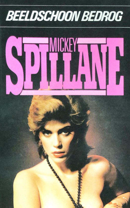 BEELDSCHOON BEDROG - Mickey Spillane