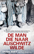 De man die naar Auschwitz wilde - Denis Avey met Rob Broomby