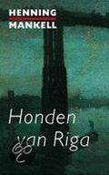 Honden van Riga - Henning Mankell