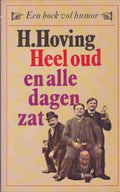 Heel oud en alle dagen zat - H. Hoving