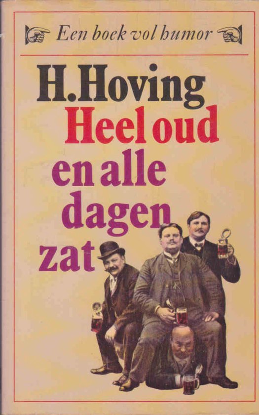 Heel oud en alle dagen zat - H. Hoving