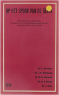 Op het spoor van de geest - Theologische opstellen/vragen aan en kanttekeningen bij de charismatische beweging - J. Veenhof, J.P. Versteeg