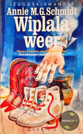 Wiplala weer - Annie M.G. Schmidt - Annie M.G. Schmidt, Jenny Dalenoord