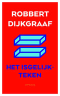 Het isgelijkteken - Robbert Dijkgraaf