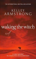 Waking The Witch - Kelley Armstrong