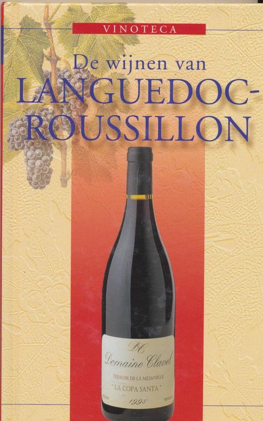 De wijnen van Languedoc - Roussillon - J. Bijlsma