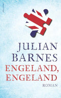 Engeland, Engeland - Julian Barnes