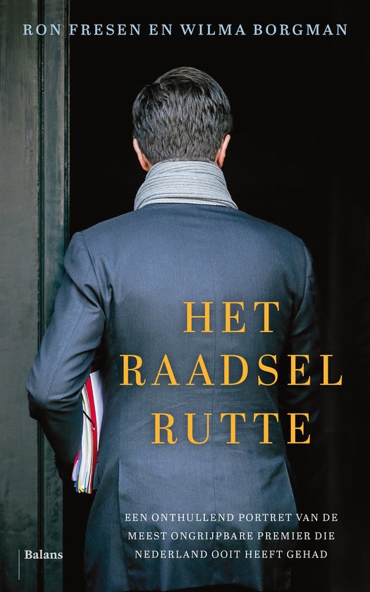 Het raadsel Rutte - Ron Fresen, Wilma Borgman