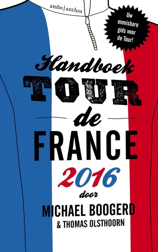 Handboek Tour de France 2016 - Michael Boogerd, Thomas Olsthoorn
