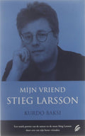 Mijn vriend Stieg Larsson - Kurdo Baksi