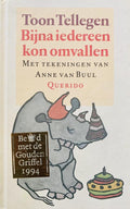 Bijna iedereen kon omvallen - Toon Tellegen, Anne van Buul