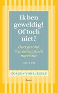 Zorgen voor jezelf - Ik ben geweldig! of toch niet? - Silvia Pol