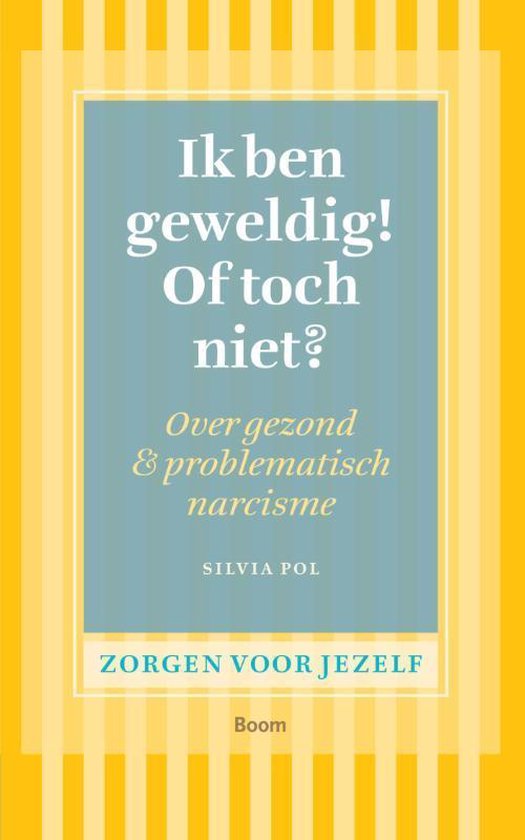 Zorgen voor jezelf - Ik ben geweldig! of toch niet? - Silvia Pol