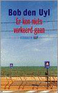 Er Kon Niets Verkeerd Gaan - Bob den Uyl