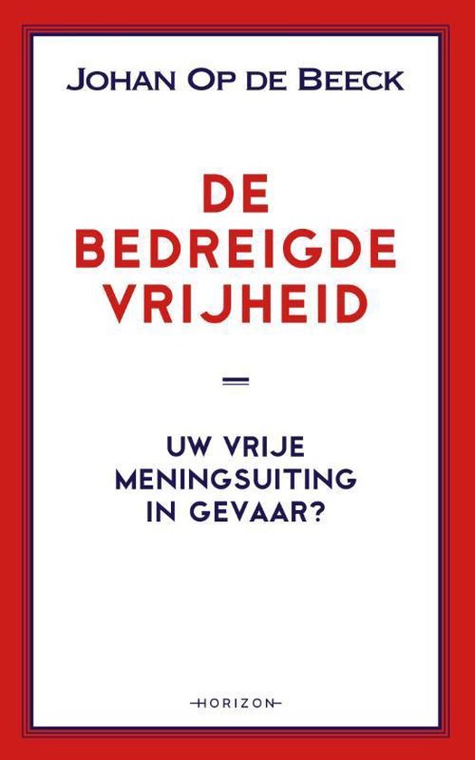 De bedreigde vrijheid - Johan op de Beeck