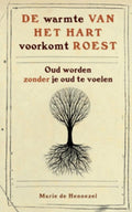 De warmte van het hart voorkomt roest - Marie de Hennezel, Onbekend