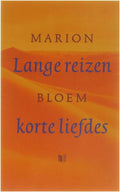 Lange reizen korte liefdes - Barbara Bloem, Marion Bloem